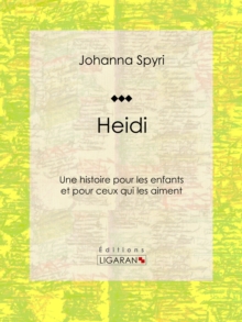 Image for Heidi: Une Histoire Pour Les Enfants Et Pour Ceux Qui Les Aiment