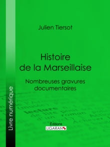 Image for Histoire De La Marseillaise: Nombreuses Gravures Documentaires