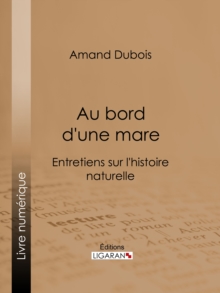 Image for Au Bord D'une Mare: Entretiens Sur L'histoire Naturelle
