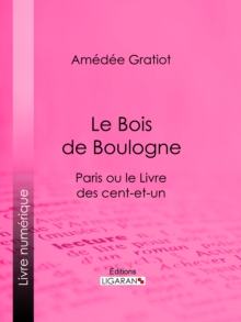 Image for Le Bois De Boulogne: Paris Ou Le Livre Des Cent-et-un