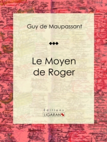 Image for Le Moyen de Roger: Nouvelle
