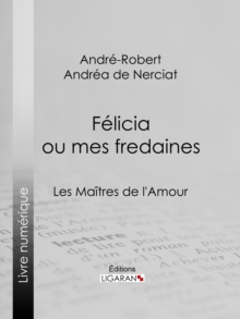 Image for Felicia ou mes fredaines: Les Maitres de l'Amour