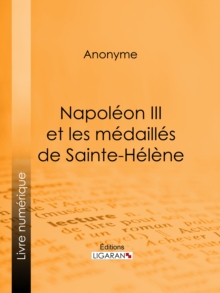 Image for Napoleon III et les medailles de Sainte-Helene.