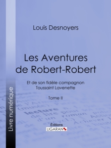 Image for Les Aventures De Robert-robert: Et De Son Fidele Compagnon Toussaint Lavenette - Tome Ii
