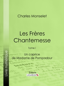 Image for Les Freres Chantemesse: Tome I - Un caprice de Madame de Pompadour