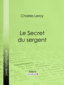 Image for Le Secret du sergent: Avec une preface d'Alphonse Allais