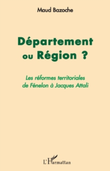 Image for Departement ou region ? - les reformes territoriales de fene.
