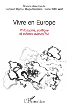 Image for Vivre en europe - philosophie, politique et science aujourd'.