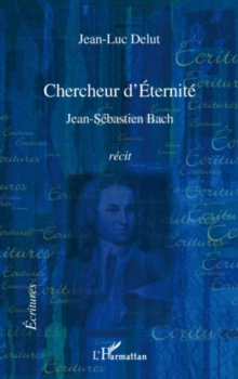 Image for Chercheur d'eternite - jean-sebastien bach - recit.