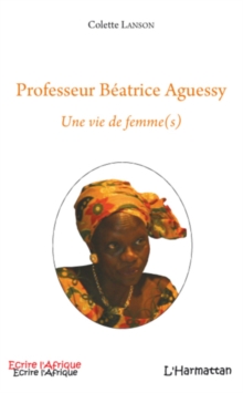 Image for Professeur beatrice aguessy - une vie de femme(s).