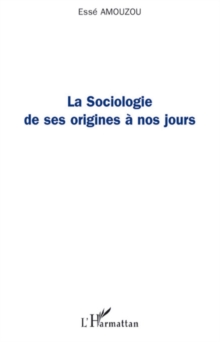 Image for Sociologie de ses origines a nos jours.