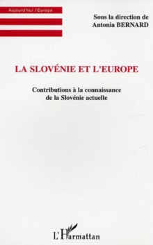 Image for La Slovenie et l'Europe: Contributions a la connaissance de la Slovenie actuelle