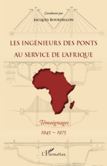 Image for Les ingenieurs des ponts au service de l'afrique - temoignag.