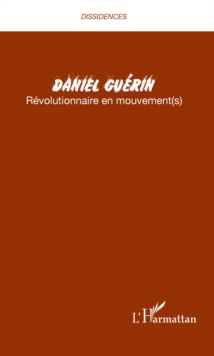 Image for Daniel guerin revolutionnaire en mouvement(s).