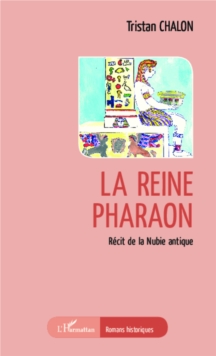 Image for La reine pharaon: Recit de la Nubie antique