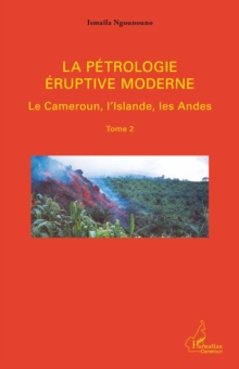 Image for La petrologie eruptive moderne (Tome 2).