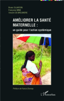 Image for Ameliorer la sante maternelle: un guide pour l'action system.