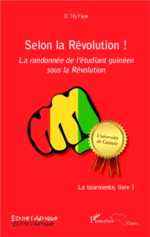 Image for Selon La Revolution ! La Randonnee De L'etudiant Guineen Sou