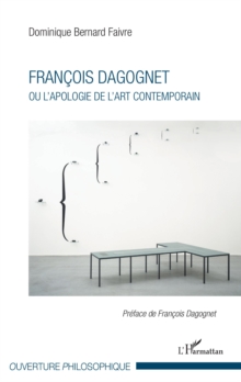 Image for Francois Dagognet ou l'apologie de l'art contemporain.