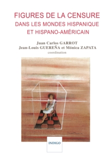 Image for Figures de la censure dans les mondes hispaniques et hispano-americain