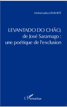 Image for Levantado do Chao de Jose Saramago : une poetique de l'exclusion