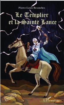 Image for Le Templier et la Sainte Lance.