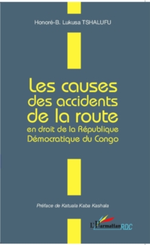 Image for Les causes des accidents de la route en droit de la Republique Democratique du Congo
