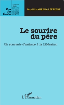 Image for Le sourire du pere: Un souvenir d'enfance a la Liberation