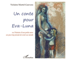 Image for Un conte pour Eva-Luna: ou l'histoire d'une petite soeur un peu trop pressee de venir au monde