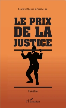 Image for Le prix de la justice. Theatre