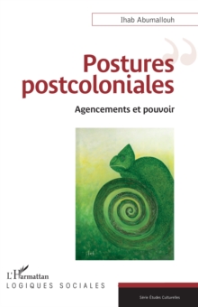 Image for Postures postcoloniales: Agencements et pouvoir