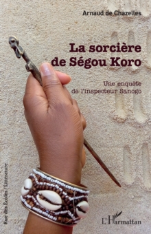 Image for La sorciere de Segou Koro: Une enquete de l'inspecteur Sanogo