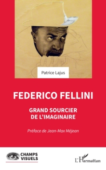 Image for Federico Fellini: Grand sourcier de l'imaginaire