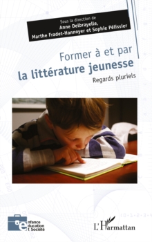 Image for Former a et par la litterature jeunesse: Regards pluriels
