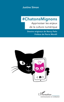 Image for #ChatonsMignons: Apprivoiser les enjeux de la culture numerique
