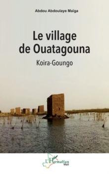 Image for Le village de Ouatagouna: Koira-Goungo