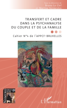 Image for Transfert et cadre dans la psychanalyse du couple et de la famille: Cahier N(deg)4 de l'APPCF-BRUXELLES