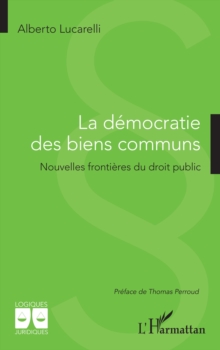 Image for La democratie des biens communs: Nouvelles frontieres du droit public