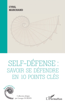 Image for Self-defense : savoir se defendre en 10 points cles