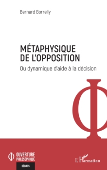 Image for Metaphysique de l'opposition: Ou dynamique d'aide a la decision