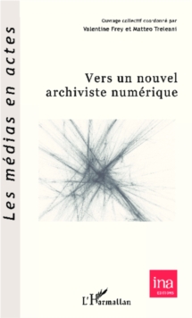Image for Vers un nouvel archiviste numerique.