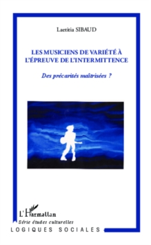 Image for Les musiciens de variete a l'epreuve de l'intermittence.