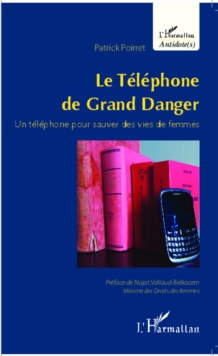 Image for Le telephone de Grand Danger: Un telephone pour sauver des vies de femmes