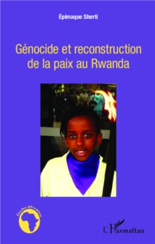 Image for Genocide et reconstruction de la paix au Rwanda