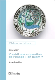 Image for Y a-t-il une &quote;question de l'image&quote; en Islam ?: Nouvelle edition