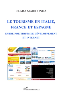 Image for Le tourisme en italie, en France et en Espagne: Entre politiques de developpement et internet