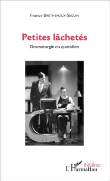 Image for Petites lachetes: Dramaturgie du quotidien