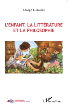 Image for L'enfant, la litterature et la philosophie