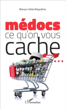 Image for Medocs : ce qu'on vous cache ...