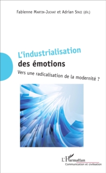 Image for L'industrialisation Des Emotions: Vers Une Radicalisation De La Modernite ?